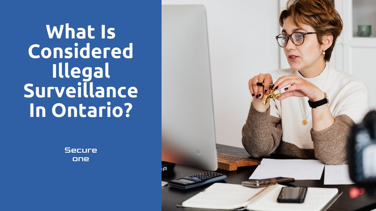 What is considered illegal surveillance in Ontario?