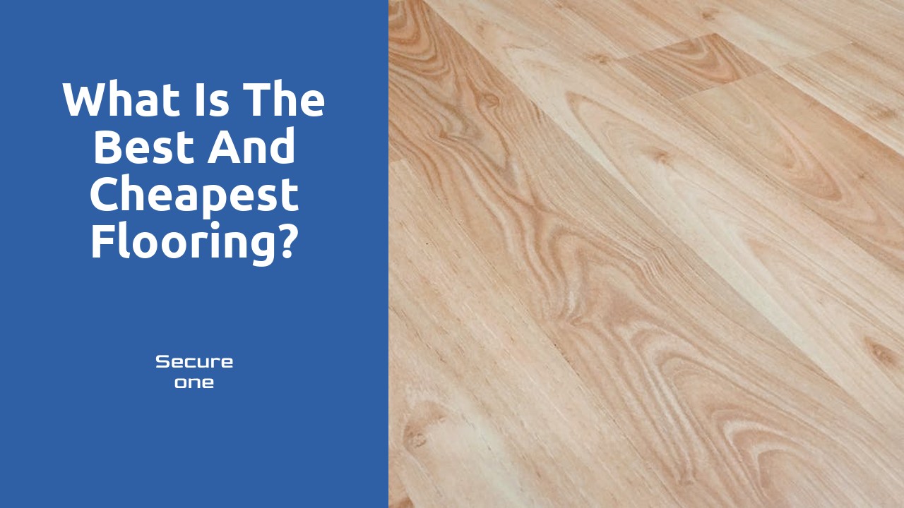 What is the best and cheapest flooring?