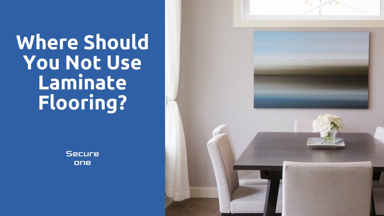 Where should you not use laminate flooring?